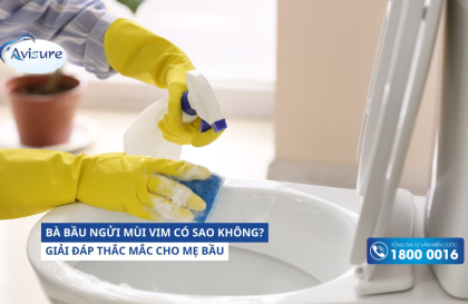 Bà bầu ngửi mùi vim có sao không?