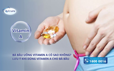 Bà bầu uống vitamin A có sao không? Lưu ý khi dùng vitamin A cho bà bầu