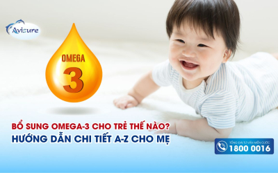 Bổ sung omega 3 cho trẻ thế nào? Hướng dẫn từ A - Z cho mẹ