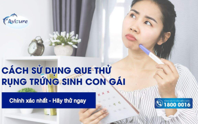 Cách sử dụng que thử rụng trứng sinh con gái chính xác nhất