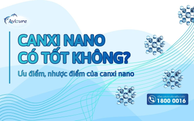 Canxi nano có tốt không? Ưu điểm, nhược điểm của canxi nano