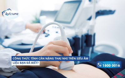 Công thức tính cân nặng thai nhi trên siêu âm chính xác nhất