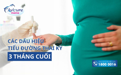 Dấu hiệu tiểu đường thai kỳ 3 tháng cuối mẹ cần chú ý