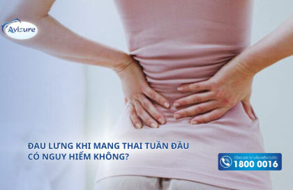Đau lưng khi mang thai tuần đầu có nguy hiểm không?
