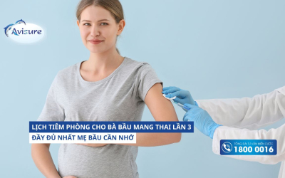 Lịch tiêm phòng cho bà bầu mang thai lần 3 đầy đủ và chi tiết nhất