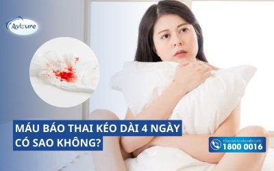 Máu báo thai kéo dài 4 ngày có sao không? Lưu ý cho mẹ