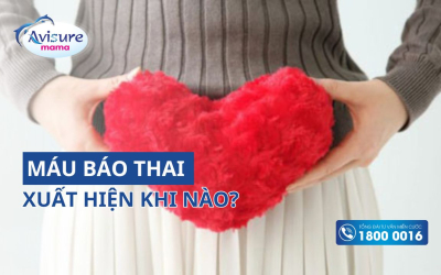Máu báo thai xuất hiện khi nào? Cần làm gì khi thấy máu báo?