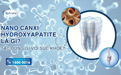 Nano Canxi Hydroxyapatite là gì? Có tác dụng gì với sức khỏe?
