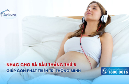 Nhạc cho bà bầu tháng thứ 8 giúp con phát triển trí thông minh