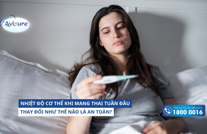 Nhiệt độ cơ thể khi mang thai tuần đầu như thế nào là an toàn?
