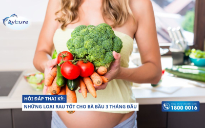 Những loại rau tốt cho bà bầu 3 tháng đầu nên ăn để thai nhi khỏe mạnh
