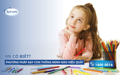 Phương pháp dạy con thông minh nào hiệu quả? Mẹ đã biết chưa?