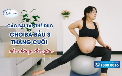 Các bài tập thể dục cho bà bầu 3 tháng cuối an toàn, đơn giản