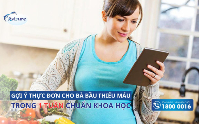 Gợi ý thực đơn cho bà bầu thiếu máu trong 1 tuần cực chuẩn