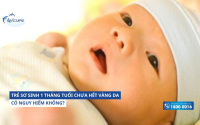 Trẻ sơ sinh 1 tháng tuổi chưa hết vàng da có nguy hiểm không?