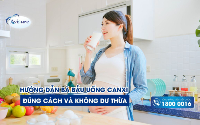 Hướng dẫn bà bầu uống canxi đúng cách, không gây dư thừa