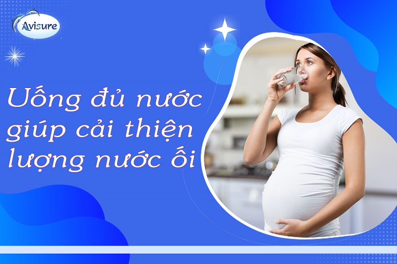 Uống đủ nước giúp cải thiện lượng nước ối