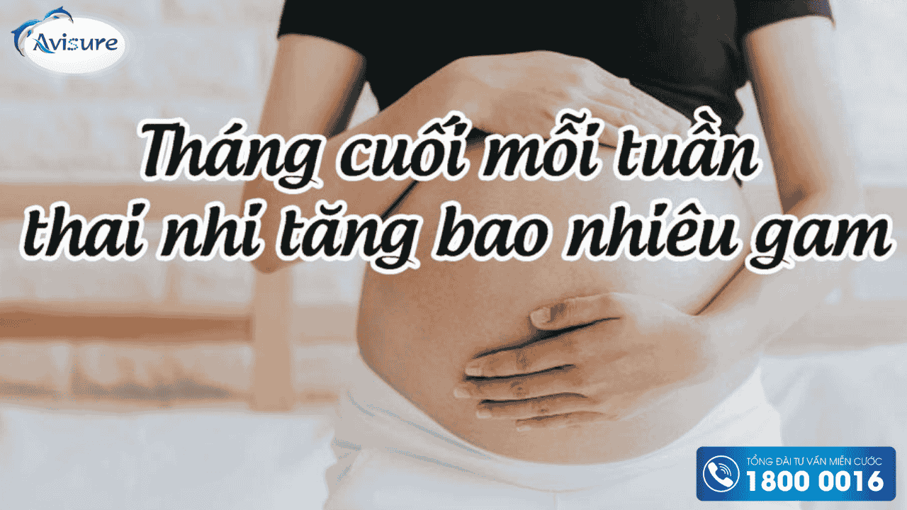 Thai tháng cuối tăng bao nhiêu gam là chuẩn